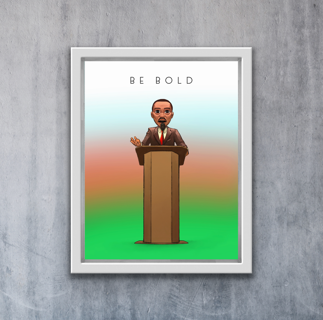 Martin Luther King Jr. - Be Bold